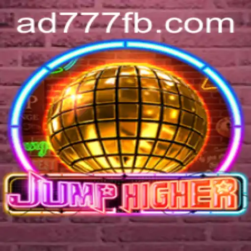 Descubra o Mundo de JumpHigher e as Inovações do AD777.COM